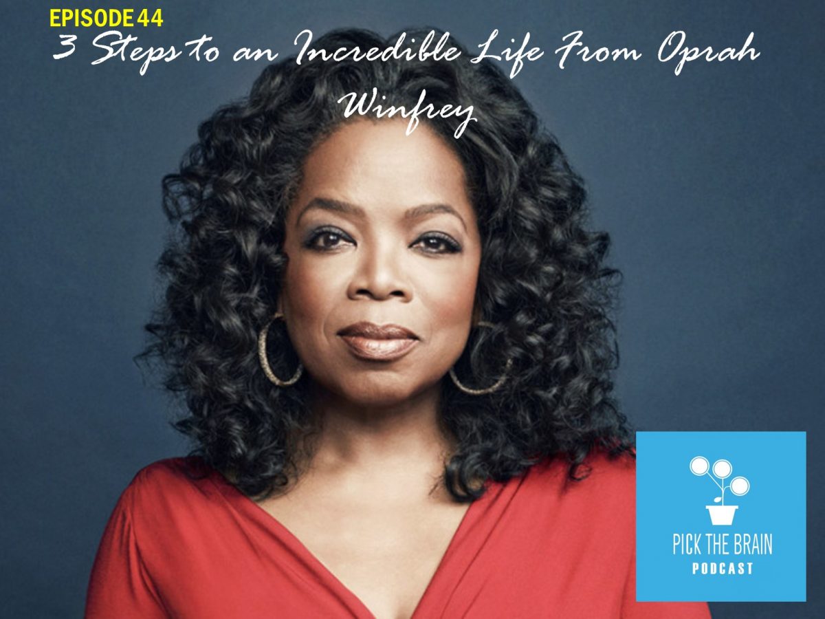 3 Steps for an Incredible Life with Oprah Winfrey
