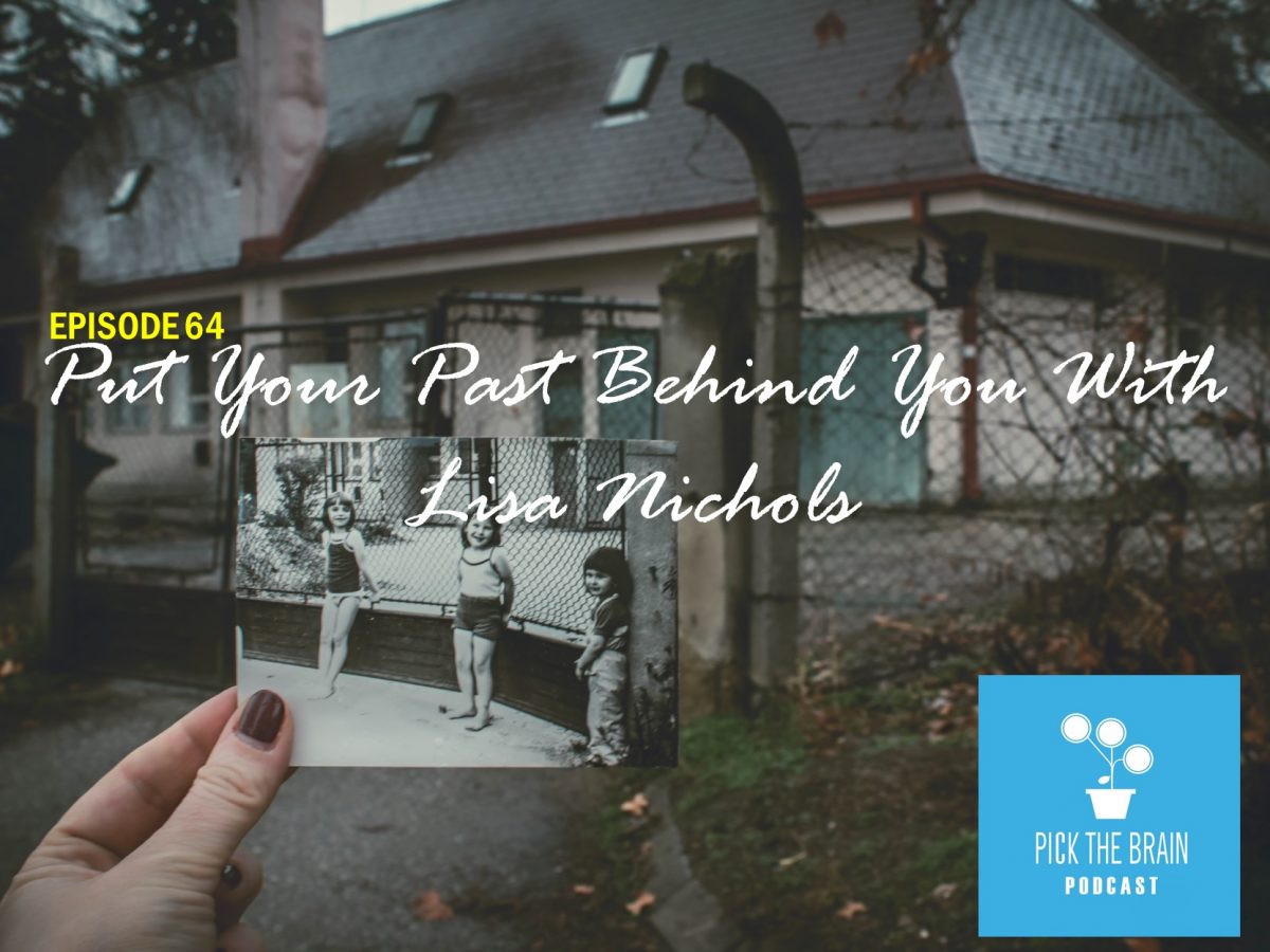 Put Your Past Behind You With Lisa Nichols