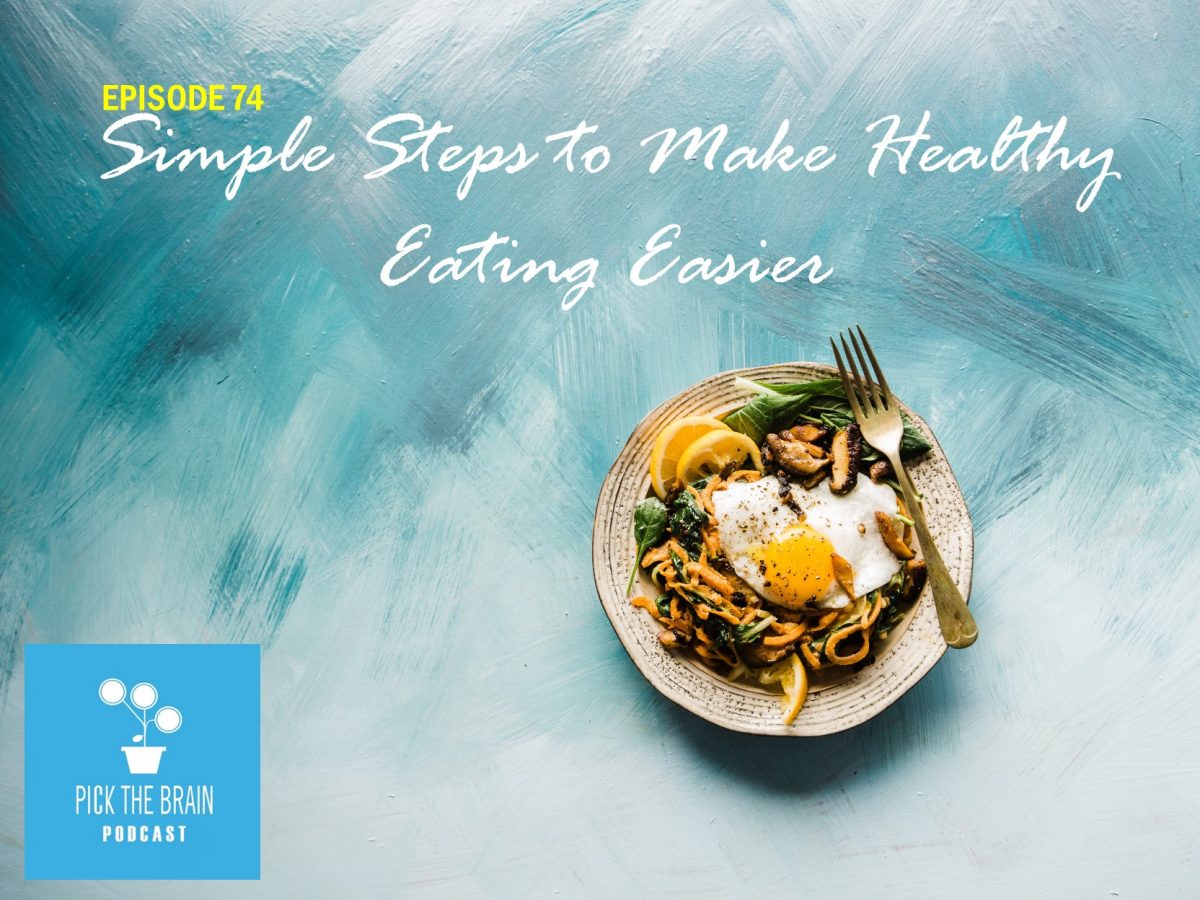 Simple Steps to Make Healthy Eating Easier