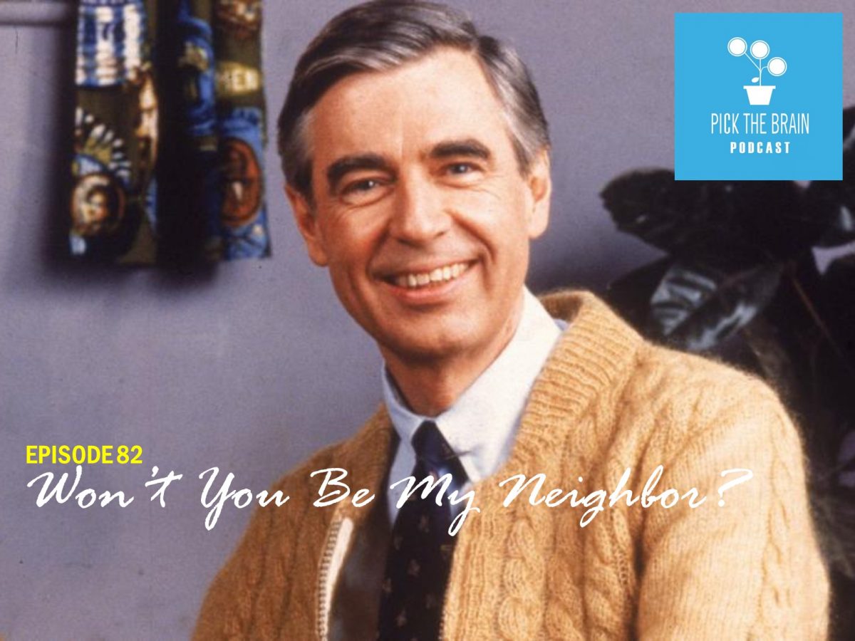 Won’t You Be My Neighbor? Timeless Lessons from a Familiar Voice